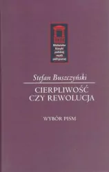 Stefan Buszczyński. Cierpliwość czy rewolucja