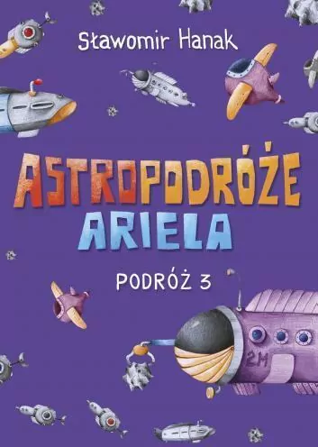 Astropodróże Ariela. Podróż 3 - tantis.pl