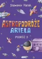 Astropodróże Ariela. Podróż 3 - tantis.pl