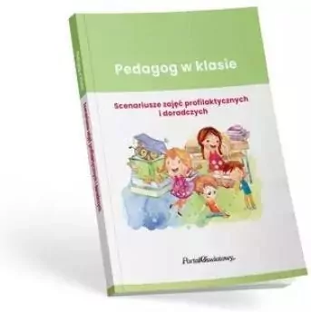 Pedagog w klasie. Scenariusze zajęć profilaktycznych i doradczych - tantis.pl