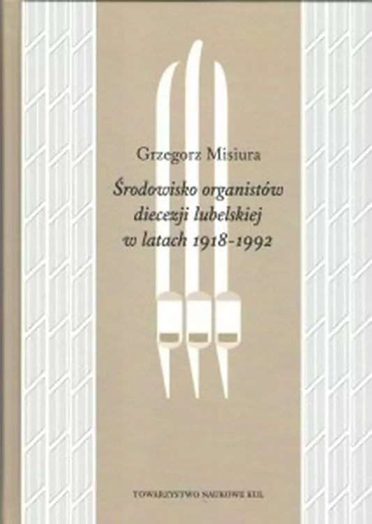 Środowisko organistów diecezji lubelskiej w latach 1919-1992 - tantis.pl