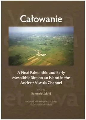Całowanie. A Final Paleolithic and Early Mesolithic Site on an Island in the Ancient Vistula Channel - tantis.pl