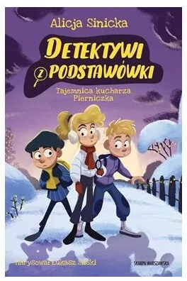 Tajemnica kucharza Pierniczka. Detektywi z podstawówki - tantis.pl