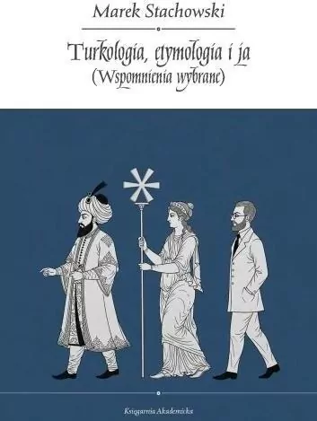 Turkologia, etymologia i ja. Wspomnienia wybrane - tantis.pl