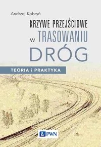 Krzywe przejściowe w trasowaniu dróg. Teoria i praktyka - tantis.pl