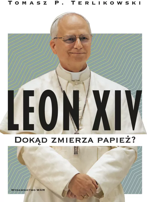 Leon XIV. Dokąd zmierza papież? - tantis.pl