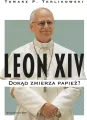 Leon XIV. Dokąd zmierza papież? - tantis.pl