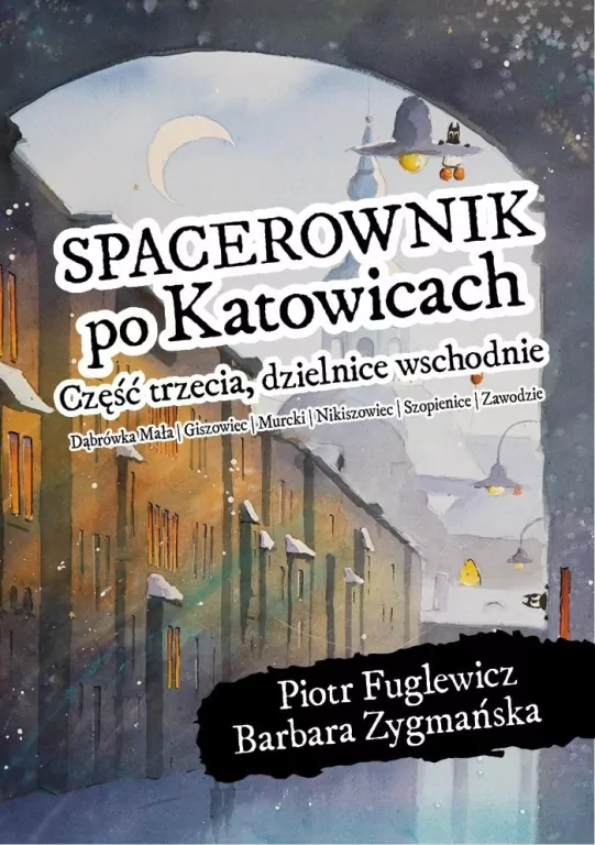Spacerownik po Katowicach dzielnice wschodnie - tantis.pl