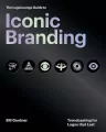 The LogoLounge Guide to Iconic Branding - tantis.pl