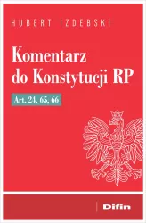 Komentarz do Konstytucji RP art. 24, 65, 66
