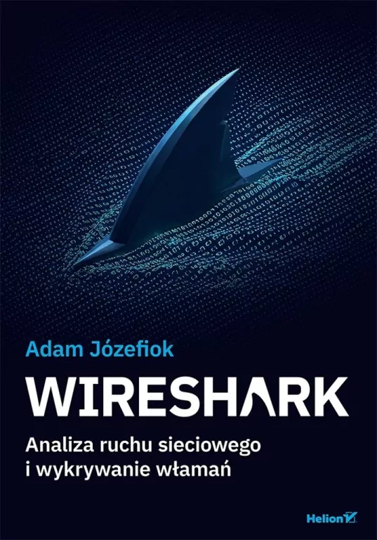 Wireshark. Analiza ruchu sieciowego i wykrywanie.. - tantis.pl