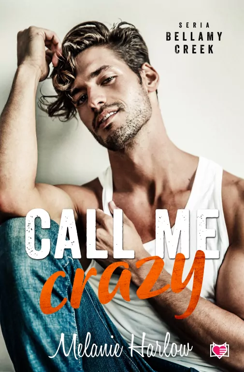 Call me crazy. Bellamy Creek. Tom 3 - tantis.pl