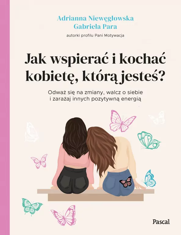 Jak wspierać i kochać kobietę, którą jesteś? - tantis.pl