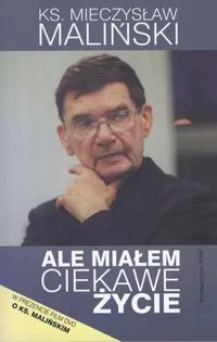 Ale miałem ciekawe życie - Ks. M. Maliński WAM - tantis.pl
