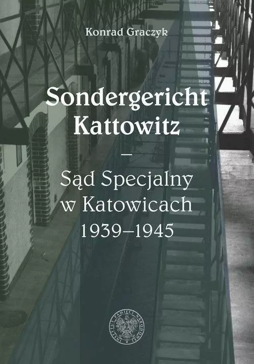 Sondergericht Kattowitz Sąd Specjalny w Katowicach 1939-1945 - tantis.pl