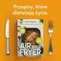 Air fryer. Szybko, zdrowo, bez wysiłku - tantis.pl