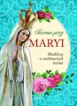 Sercem przy Maryi. Modlitwy w sanktuariach świata - tantis.pl