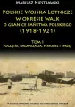 Początki, organizacja, personel i sprzęt. Polskie Wojska Lotnicze w okresie walk o granice państwa polskiego (1918-1921). Tom 1 - tantis.pl