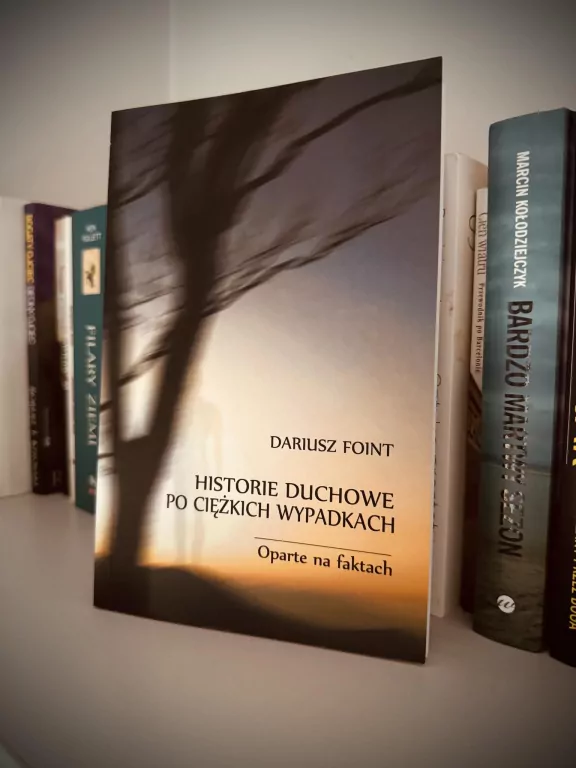 Historie duchowe po ciężkich wypadkach. Oparte na faktach - tantis.pl