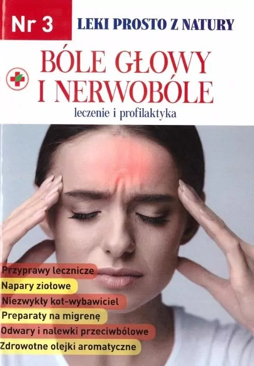 Leki prosto z natury cz.3 Bóle głowy i nerwobóle - tantis.pl