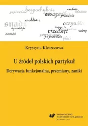 U źródeł polskich partykuł. Derywacja...