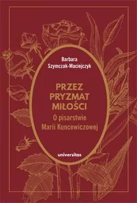 Przez pryzmat miłości. O pisarstwie Marii... - tantis.pl