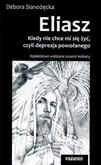 Eliasz. Kiedy nie chce mi się żyć, czyli depresja powołanego - tantis.pl