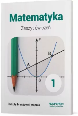 Matematyka. Zeszyt ćwiczeń. Klasa 1. Szkoła branżowa I stopnia