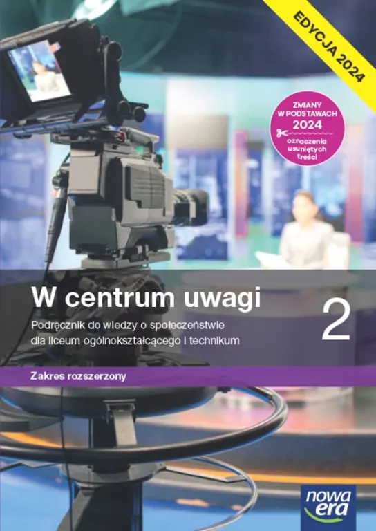 W centrum uwagi 2. Podręcznik do wiedzy o społeczeństwie dla liceum ogólnokształcącego i technikum. Zakres rozszerzony. Edycja 2024 - tantis.pl