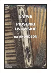 Łatwe Piosenki lwowskie na akordeon