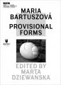 Maria Bartuszova: Provisional Forms - tantis.pl