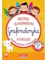 Grafomotoryka. Ćwiczenia dla najmłodszych przygotowujące do nauki pisania i rysowania - tantis.pl