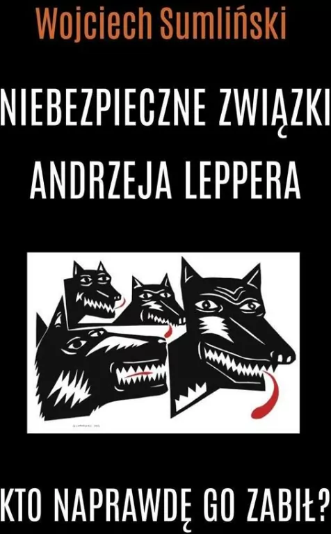 Niebezpieczne związki Andrzeja Leppera. Kto naprawdę go zabił? - tantis.pl