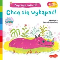 Chcę się wykąpać! Akademia mądrego dziecka. Zwyczaje zwierząt