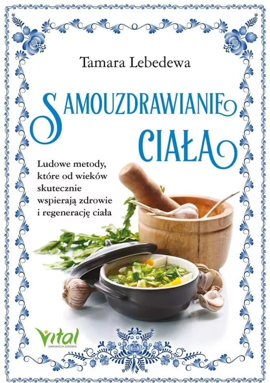 Samouzdrawianie ciała. Ludowe metody... - tantis.pl