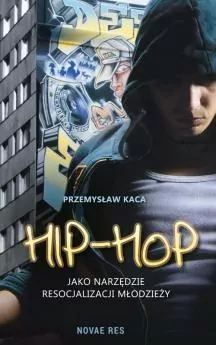 Hip-hop jako narzędzie resocjalizacji młodzieży - tantis.pl