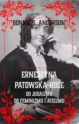 Ernestyna Potowska-Rose. Od judazmu do ateizmu...