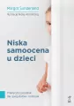 Niska samoocena u dzieci. Praktyczny poradnik dla specjalistów i rodziców - tantis.pl