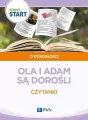 Pewny start. Ola i Adam są dorośli. Czytanki - tantis.pl