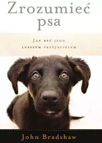 Zrozumieć psa. Jak być jego lepszym przyjacielem - tantis.pl
