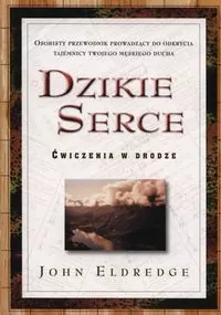 Dzikie serce. Ćwiczenia w drodze - tantis.pl