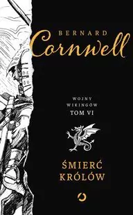 Śmierć królów. Wojny wikingów. Tom 6 - tantis.pl
