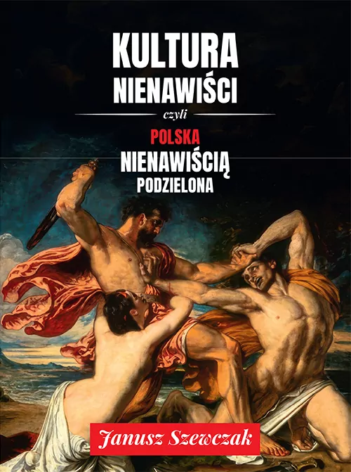 Kultura nienawiści, czyli Polska nienawiścią... - tantis.pl