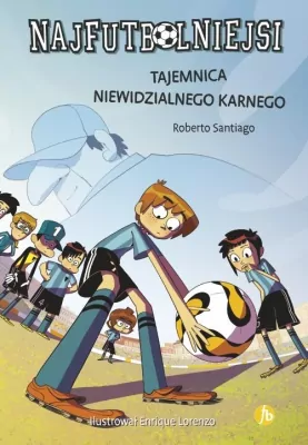 Tajemnica niewidzialnego karnego. Najfutbolniejsi. Tom 7