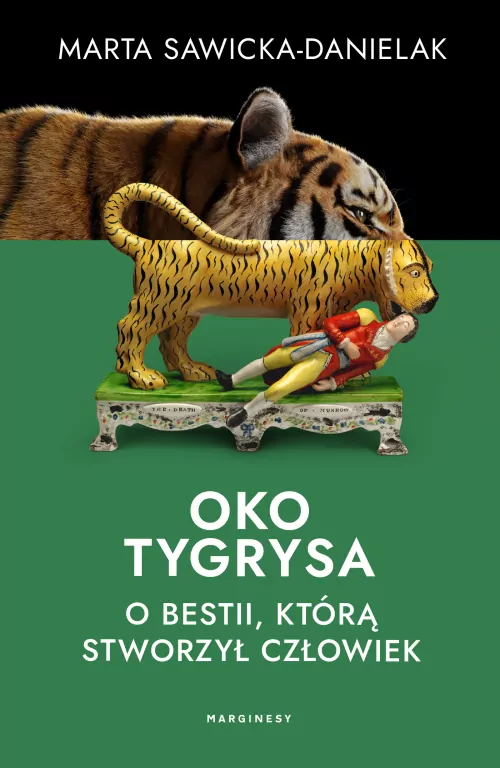Oko tygrysa. Opowieść o bestii, którą stworzył człowiek - tantis.pl