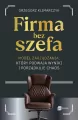 Firma bez szefa. Model zarządzania, który podwaja wyniki i porządkuje chaos - tantis.pl