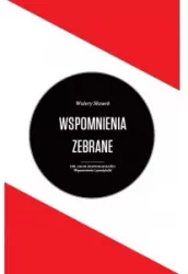Wspomnienia zebrane. Walery Sławek