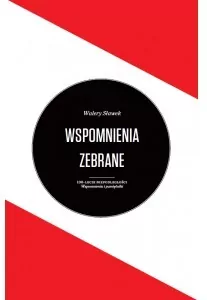 Wspomnienia zebrane. Walery Sławek
