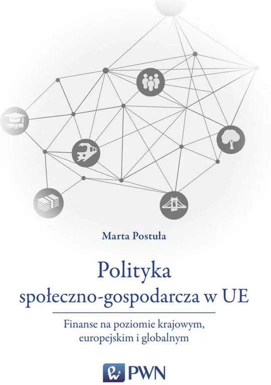 Polityka społeczno-gospodarcza w UE. Finanse na poziomie krajowym, europejskim i globalnym - tantis.pl