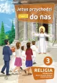 Jezus przychodzi do nas 3. Religia. Podręcznik dla 3 klasy szkoły podstawowej. Część 2 - tantis.pl